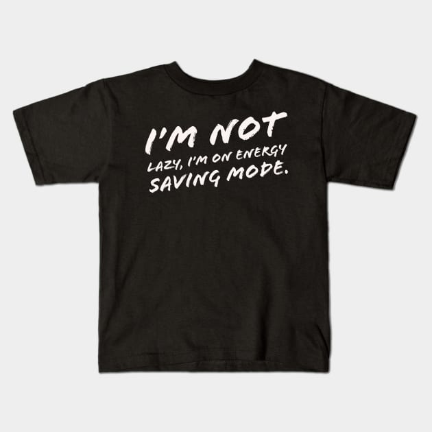I'm not lazy Kids T-Shirt by Vinto fashion 